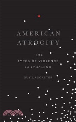 American Atrocity: The Types of Violence in Lynching