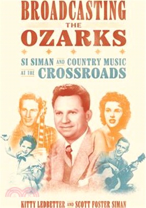 Broadcasting the Ozarks: Si Siman and Country Music at the Crossroads