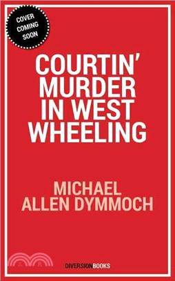 Courtin' Murder in West Wheeling