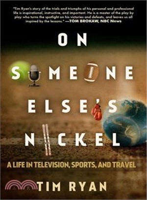 On Someone Else's Nickel ― A Life in Television, Sports, and Travel
