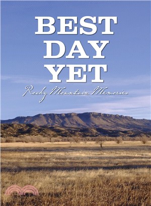 Best Day Yet ― Rocky Mountain Memoirs