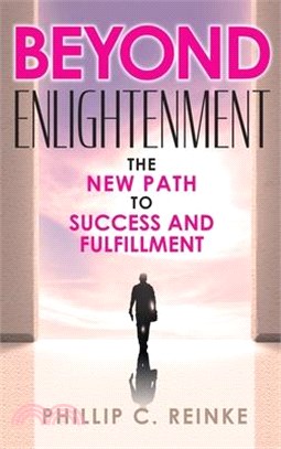Beyond Enlightenment: The New Path to Success and Fulfillment