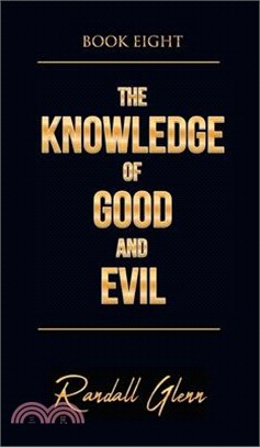 The Knowledge of Good and Evil: Book Eight