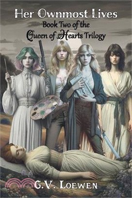 Her Ownmost Lives: Book Two of the Queen of Hearts Trilogy