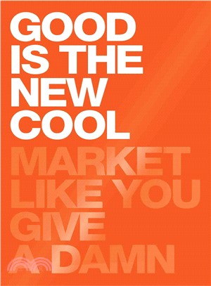 Good Is the New Cool ─ Market Like You Give a Damn