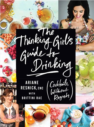 The Thinking Girl's Guide to Drinking ─ Cocktails Without Regrets