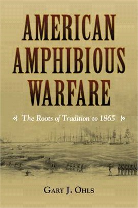 American Amphibious Warfare ─ The Roots of Tradition to 1865