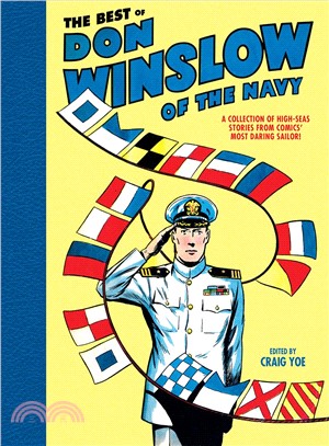 The Best of Don Winslow of the Navy ― A Collection of High-seas Stories from Comics' Most Daring Sailor