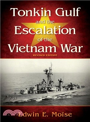 Tonkin Gulf and the Escalation of the Vietnam War