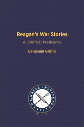 Reagan's War Stories: A Cold War Presidency