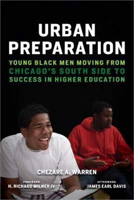 Urban Preparation ─ Young Black Men Moving from Chicago's South Side to Success in Higher Education