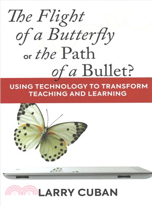 The Flight of a Butterfly or the Path of a Bullet? ― Using Technology to Transform Teaching and Learning
