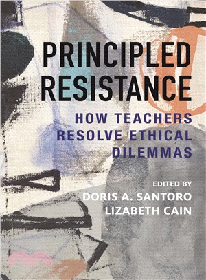 Principled Resistance ― How Teachers Resolve Ethical Dilemmas