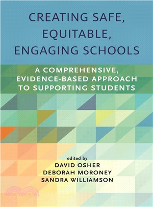 Creating Safe, Equitable, Engaging Schools ― A Comprehensive, Evidence-based Approach to Supporting Students