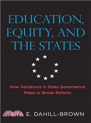 Education, Equity, and the States ― How Variations in State Governance Make or Break Reform