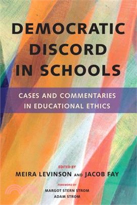Democratic Discord in Schools ― Cases and Commentaries in Educational Ethics
