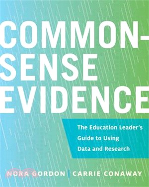 Common-Sense Evidence ― The Education Leader's Guide to Using Data and Research