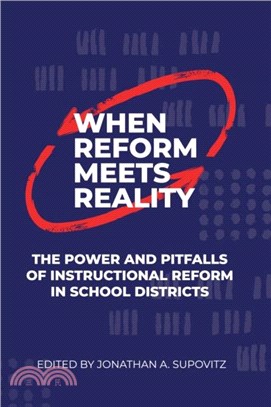 When Reform Meets Reality：The Power and Pitfalls of Instructional Reform in School Districts