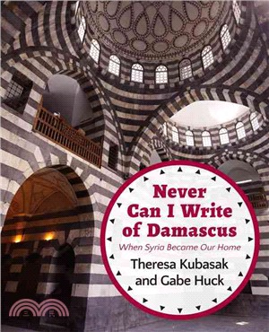 Never Can I Write of Damascus ─ When Syria Became Our Home