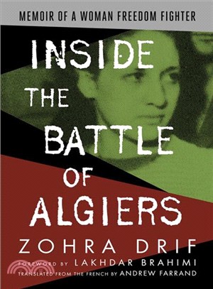 Inside the Battle of Algiers ─ Memoir of a Woman Freedom Fighter