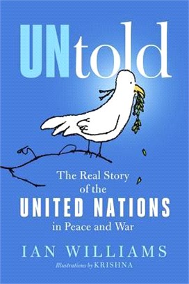 Untold ─ The Real Story of the United Nations in Peace and War