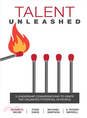 Talent Unleashed ─ 3 Leadership Conversations to Ignite the Unlimited Potential in People