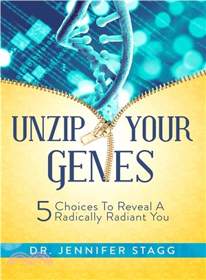 Unzip Your Genes ─ 5 Choices to Reveal a Radically Radiant You