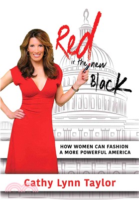 Red Is the New Black ─ How Women Can Fashion a More Powerful America