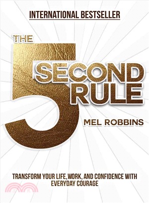 The 5 Second Rule ─ Transform Your Life, Work, and Confidence With Everyday Courage