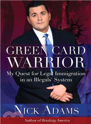 Green Card Warrior ─ My Quest for Legal Immigration in an Illegals?System