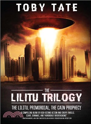 The Lilitu Trilogy :The Lilitu, Primordial, the Cain Prophecy /