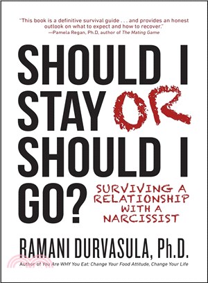 Should I Stay or Should I Go :Surviving a Relationship with a Narcissist /