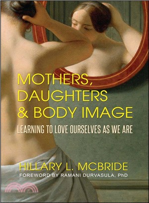 Mothers, daughters & body image :learning to love ourselves as we are /