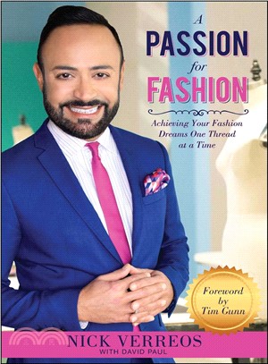 A Passion for Fashion :Achieving Your Fashion Dreams One Thread at a Time /