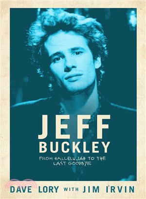 Jeff buckley :from hallelujah to the last goodbye /