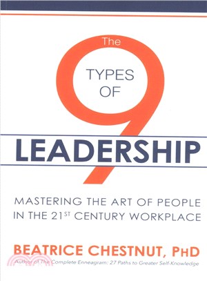 The 9 Types of Leadership ─ Mastering the Art of People in the 21st Century Workplace