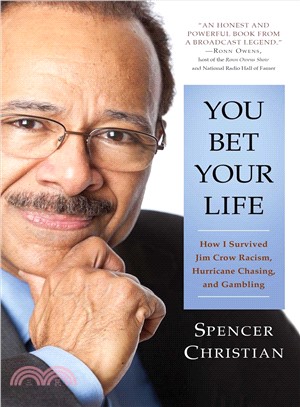 You bet your life :how i survived jim crow racism, hurricane chasing, and gambling /