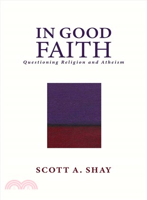 In Good Faith ― Questioning Religion and Atheism