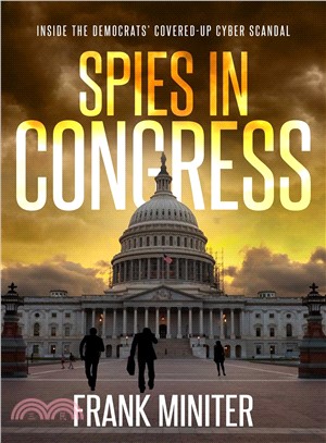 Spies in Congress ― Inside the Democrats' Covered-up Cyber Scandal
