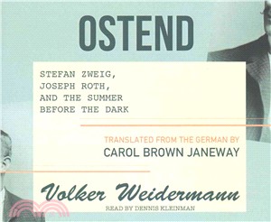 Ostend ― Stefan Zweig, Joseph Roth, and the Summer Before the Dark