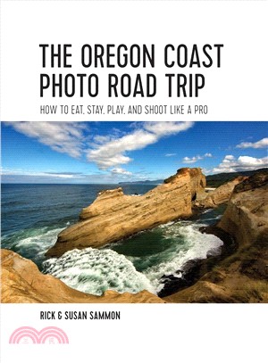 The Oregon Coast Photo Road Trip : How To Eat, Stay, Play, and Shoot Like a Pro