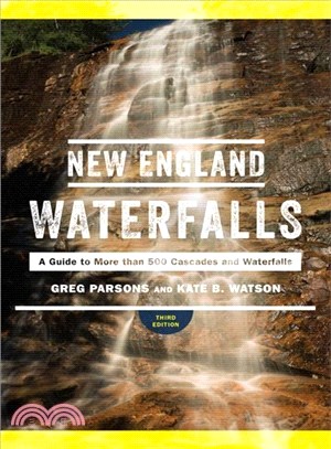 New England Waterfalls ― A Guide to More Than 400 Cascades and Waterfalls