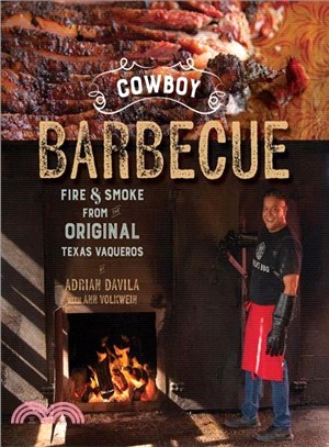 Cowboy Barbecue ― Fire & Smoke from the Original Texas Vaqueros