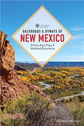 Backroads & Byways of New Mexico : Drives, Day Trips, and Weekend Excursions