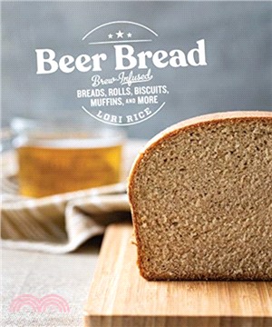 Beer Bread ― Brew-infused Breads, Rolls, Biscuits, Muffins, and More