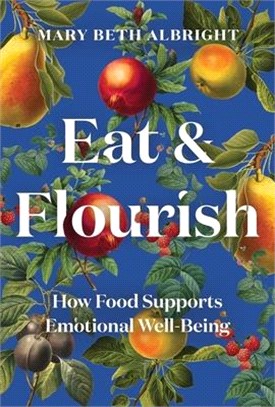 Eat & flourish :how food supports emotional well-being /