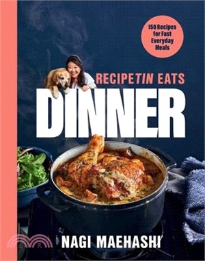 RecipeTin eats dinner :150 recipes for fast everyday meals /