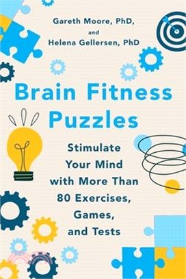 Brain Fitness Puzzles: Stimulate Your Mind with More Than 80 Exercises, Games, and Tests