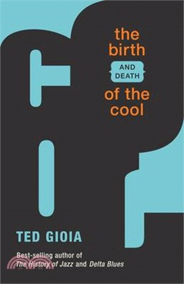 The Birth and Death of the Cool