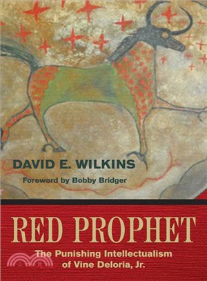 The Red Prophet ― The Punishing Intellectualism of Vine Deloria, Jr.